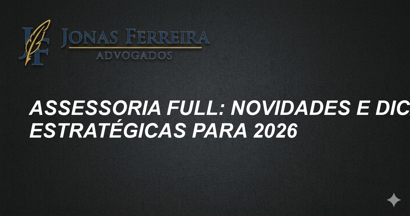 Assessoria Full: Novidades e Dicas Estratégicas para 2026