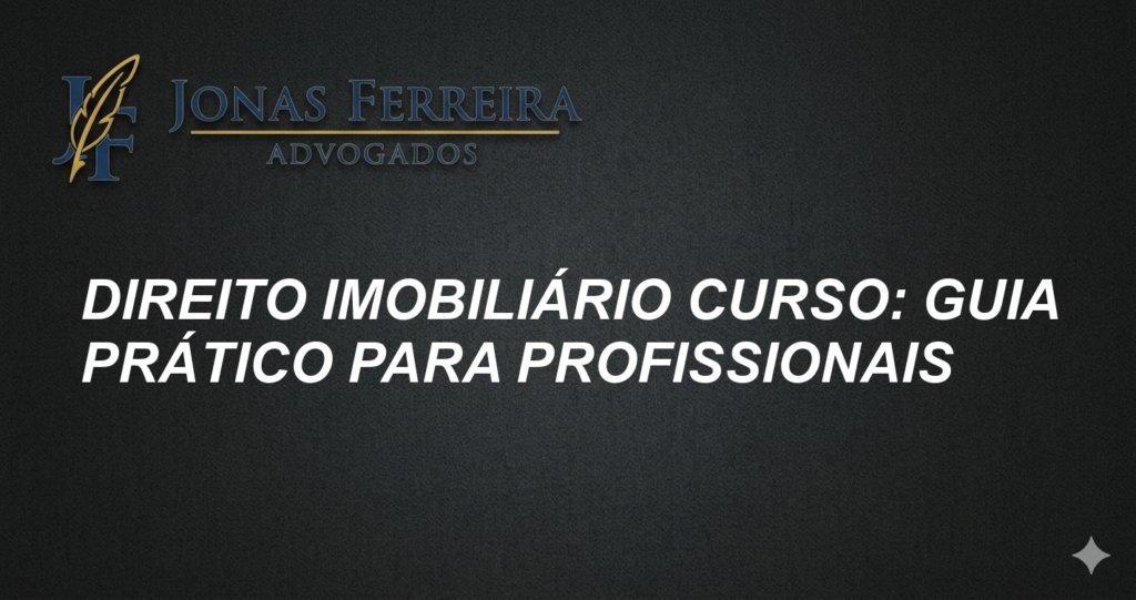 Direito imobiliário curso: Guia Prático para Profissionais