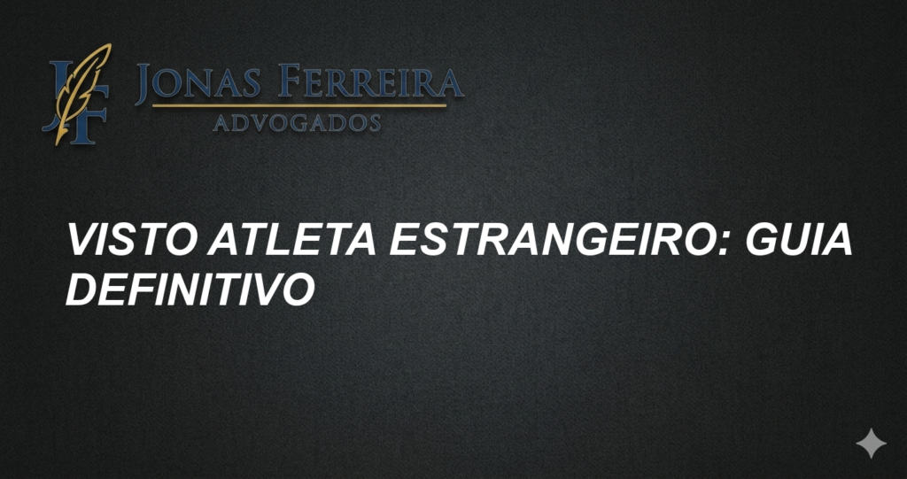Visto Atleta Estrangeiro: Guia Definitivo
