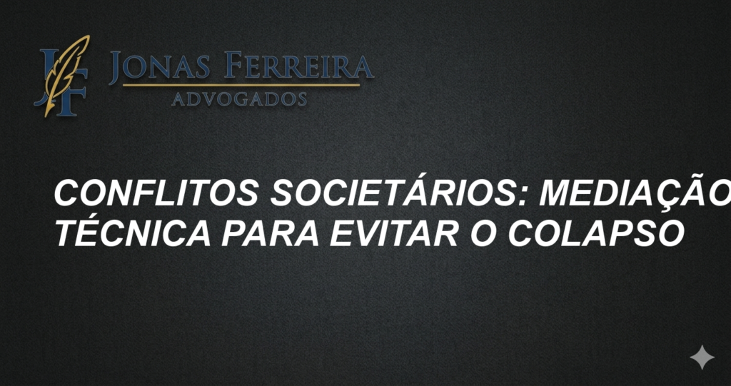 Conflitos Societários: Mediação Técnica para Evitar o Colapso