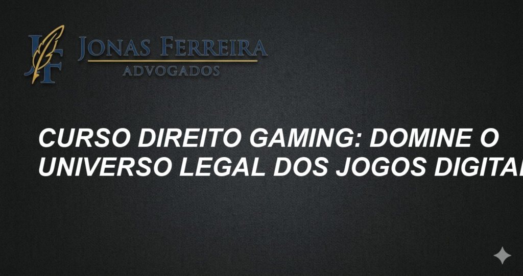 Curso Direito Gaming: Domine o Universo Legal dos Jogos Digitais