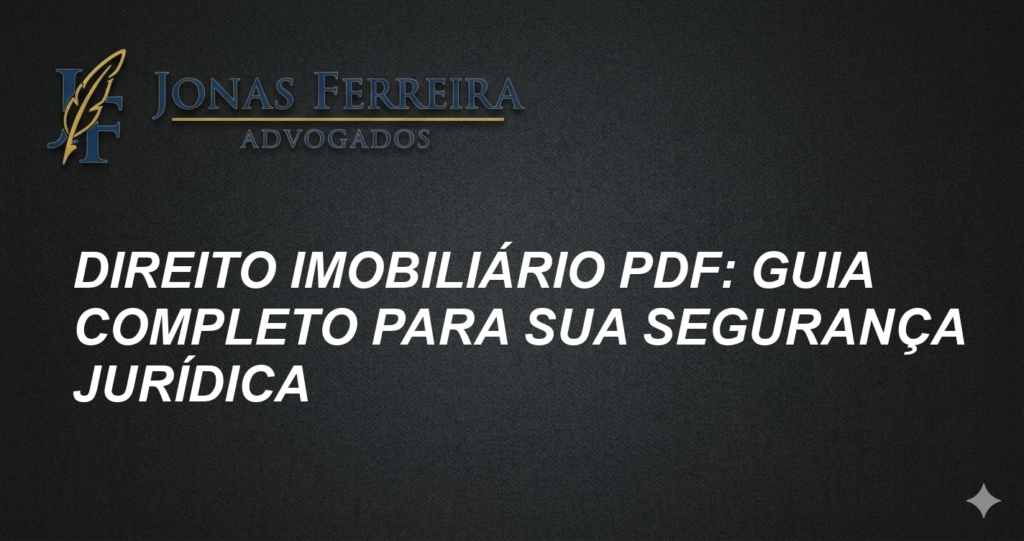Direito Imobiliário PDF: Guia Completo para Sua Segurança Jurídica
