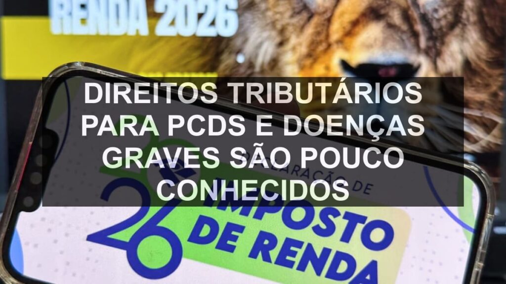 Direitos tributários para PcDs e doenças graves são pouco conhecidos