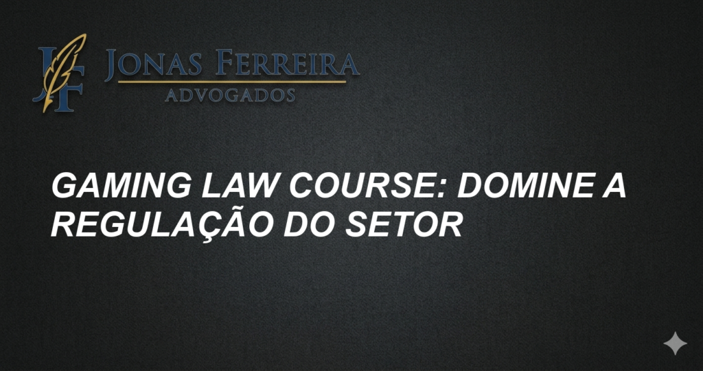 Gaming law course: Domine a Regulação do Setor