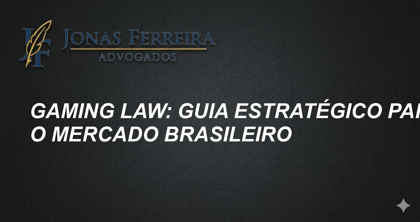 Gaming Law: Guia Estratégico para o Mercado Brasileiro