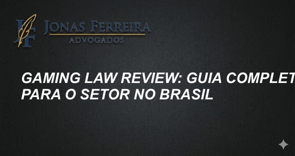 Gaming Law Review: Guia Completo para o Setor no Brasil
