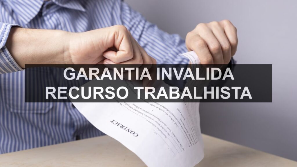 garantia invalida recurso trabalhista