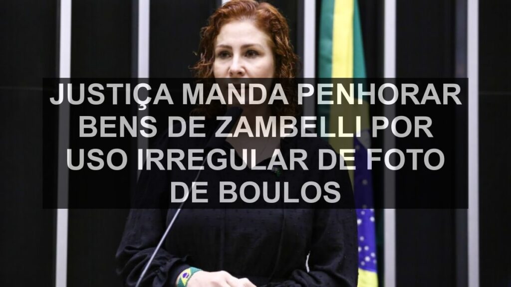 Justiça manda penhorar bens de Zambelli por uso irregular de foto de Boulos