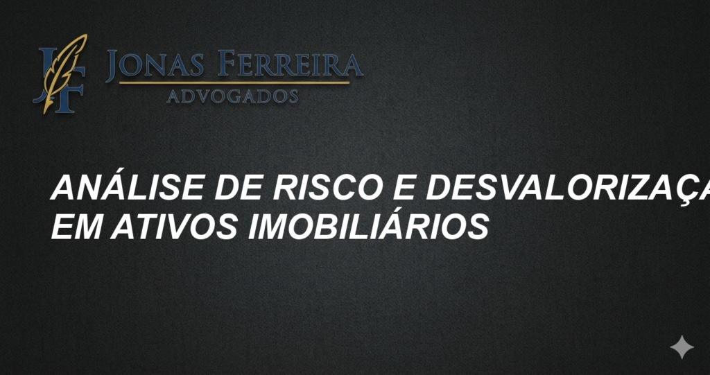 Análise de Risco e Desvalorização em Ativos Imobiliários