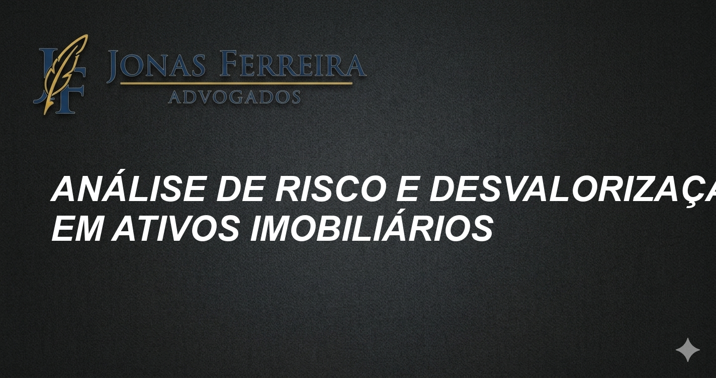 Análise de Risco e Desvalorização em Ativos Imobiliários