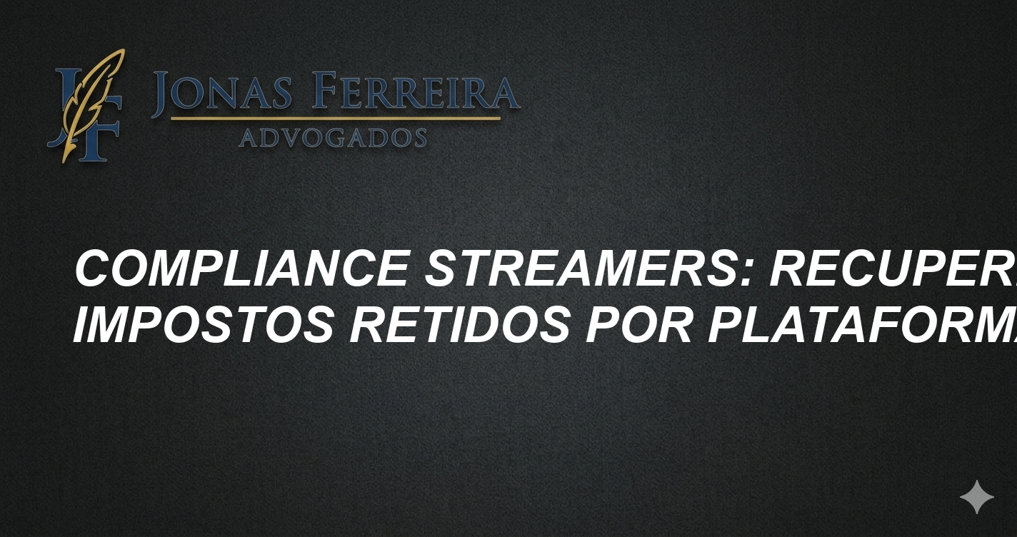 Compliance Streamers: Recupere Impostos Retidos por Plataformas
