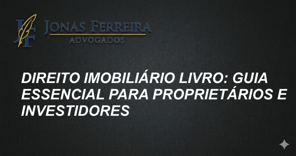 Direito Imobiliário Livro: Guia Essencial para Proprietários e Investidores
