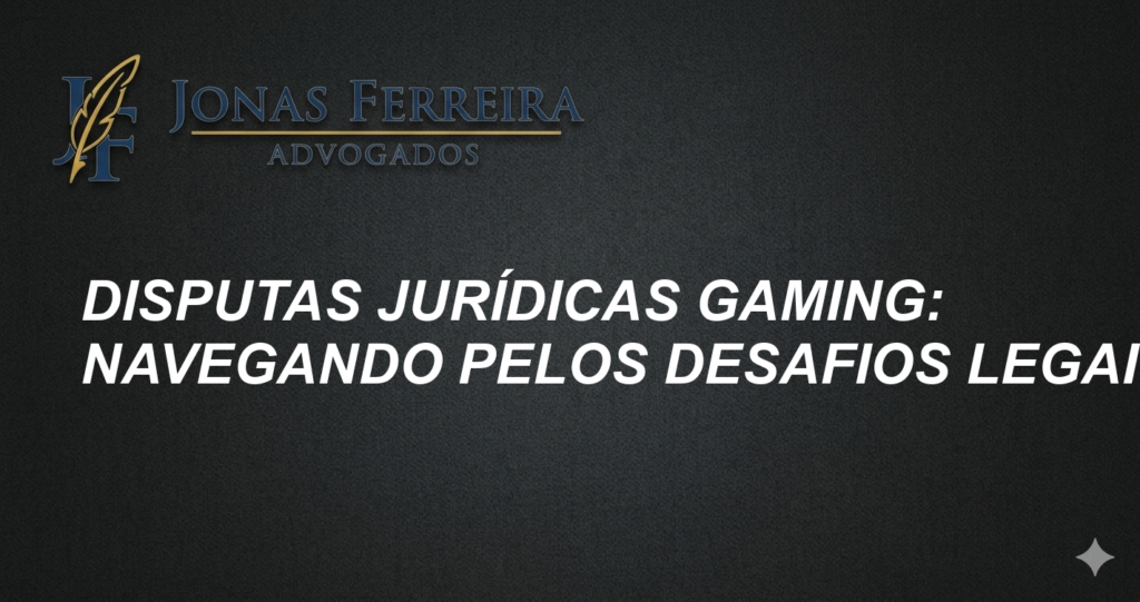 Disputas Jurídicas Gaming: Navegando pelos Desafios Legais