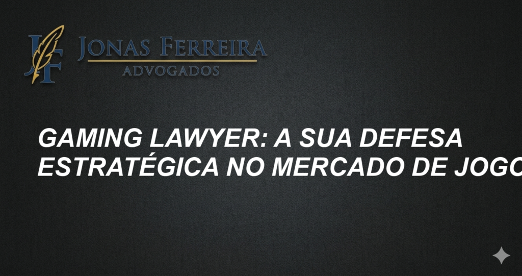 Gaming Lawyer: A Sua Defesa Estratégica no Mercado de Jogos