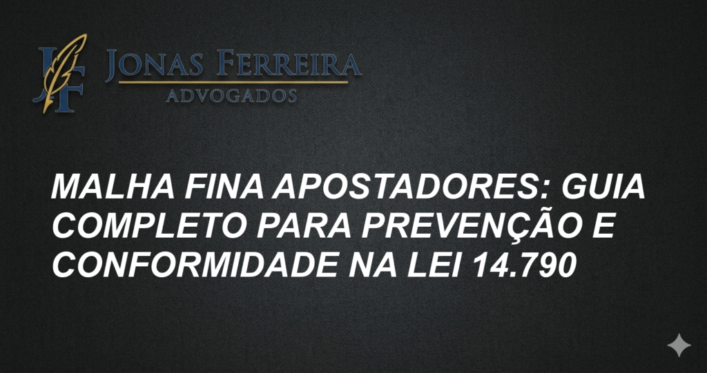 Malha Fina Apostadores: Guia Completo para Prevenção e Conformidade na Lei 14.790
