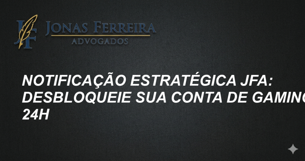 Notificação Estratégica JFA: Desbloqueie sua Conta de Gaming em 24h