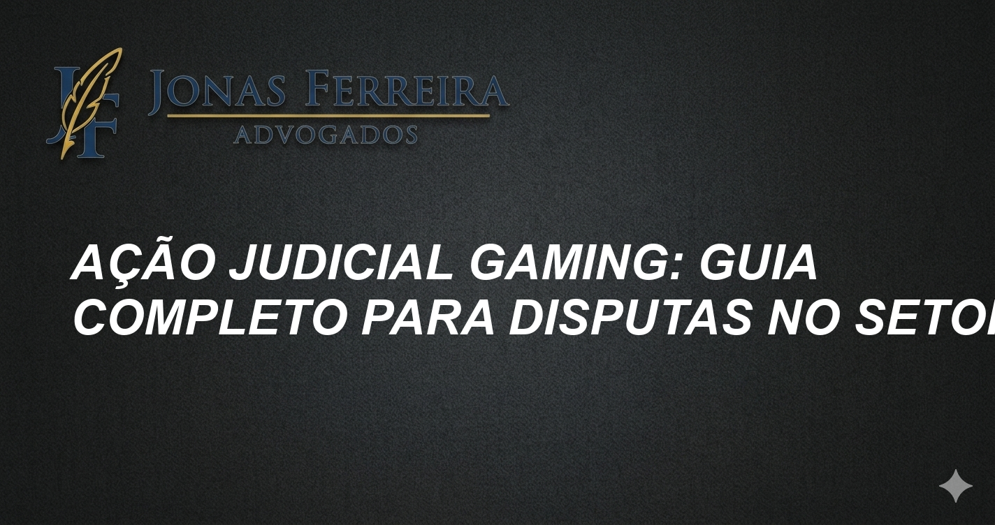 Ação Judicial Gaming: Guia Completo para Disputas no Setor