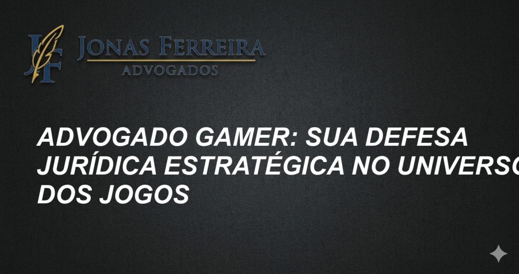 Advogado Gamer: Sua Defesa Jurídica Estratégica no Universo dos Jogos