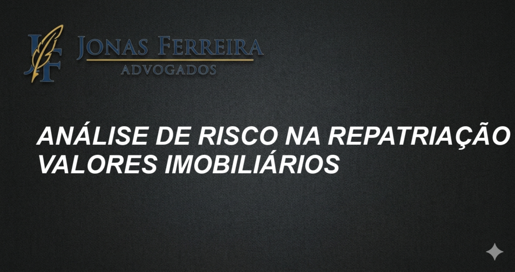 Análise de risco na repatriação de valores imobiliários