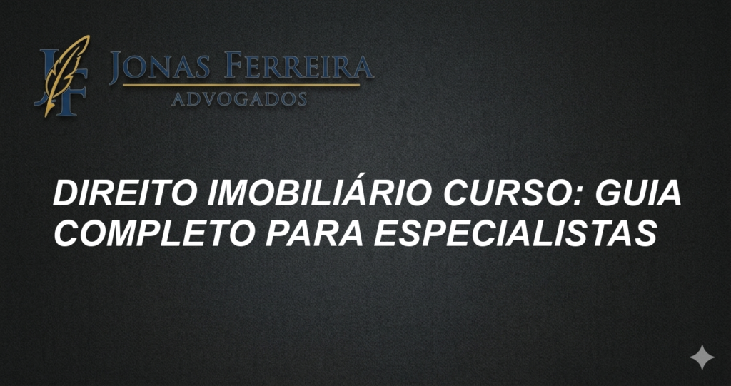 Direito imobiliário curso: Guia Completo para Especialistas