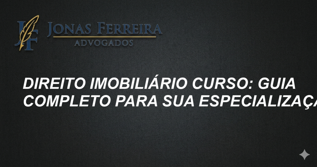 Direito Imobiliário Curso: Guia Completo para Sua Especialização