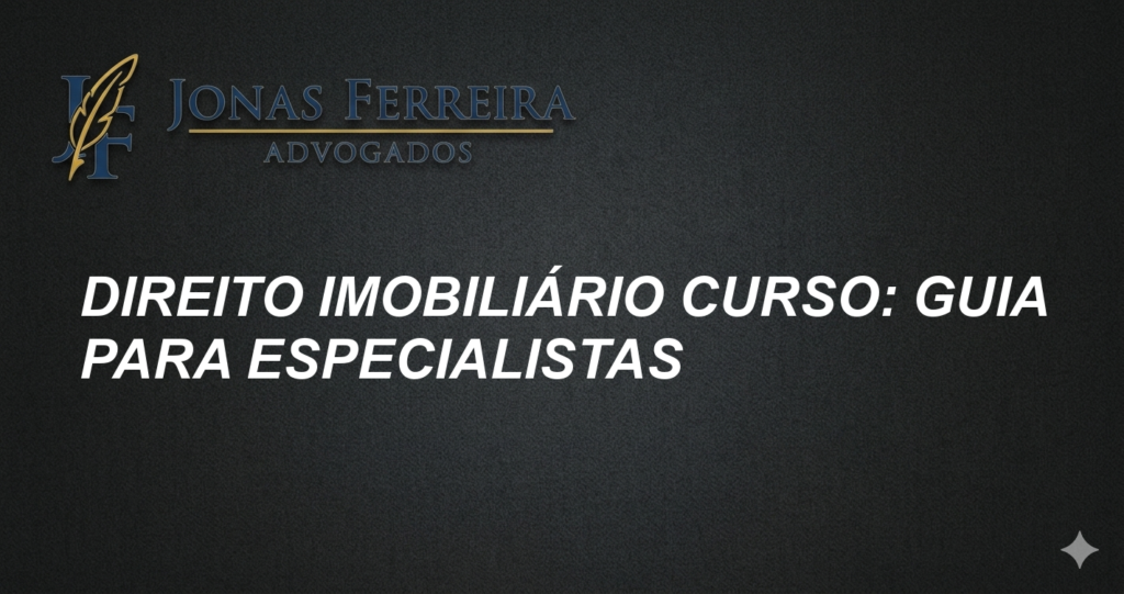 Direito imobiliário curso: Guia para Especialistas