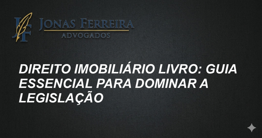 Direito Imobiliário Livro: Guia Essencial para Dominar a Legislação