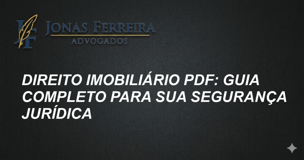 Direito Imobiliário PDF: Guia Completo para Sua Segurança Jurídica