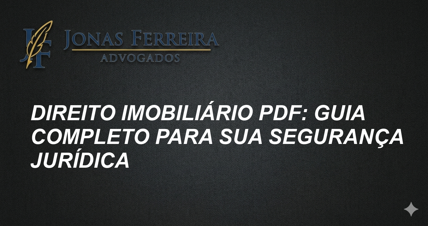 Direito Imobiliário PDF: Guia Completo para Sua Segurança Jurídica