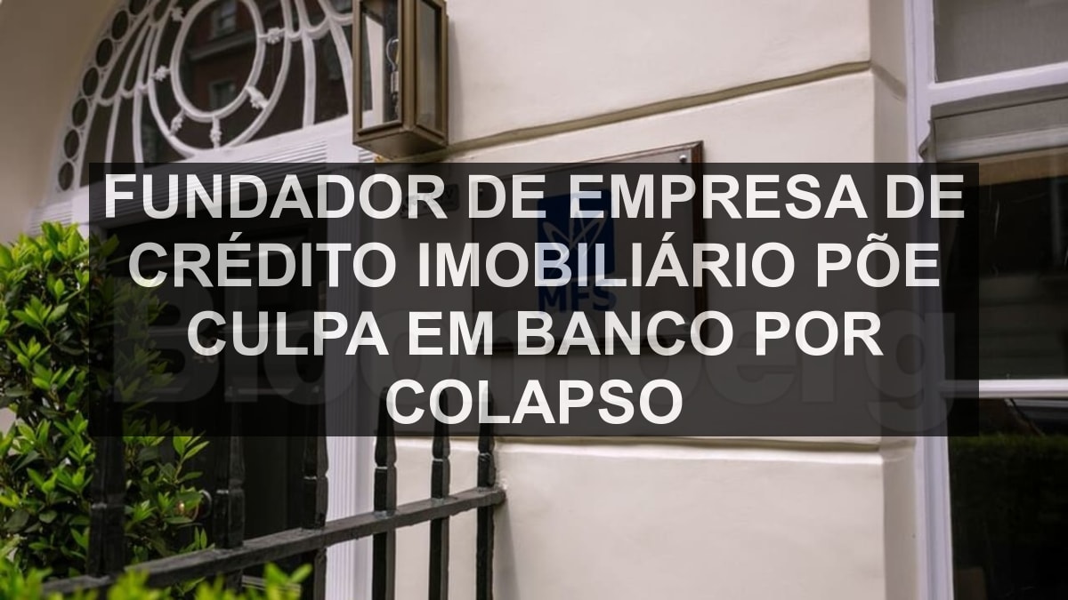 Fundador de empresa de crédito imobiliário põe culpa em banco por colapso