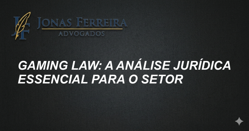 Gaming Law: A Análise Jurídica Essencial para o Setor