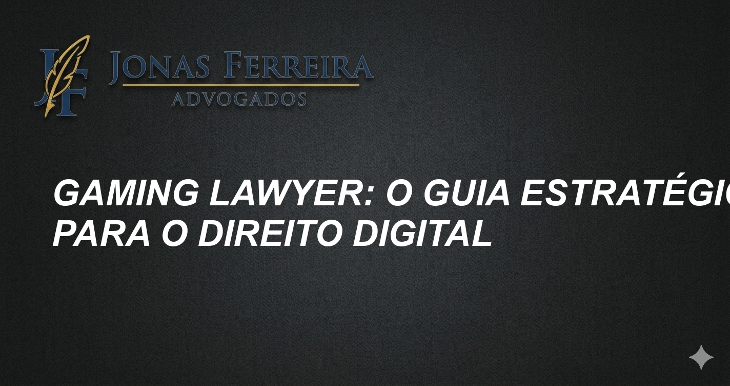 Gaming Lawyer: O Guia Estratégico para o Direito Digital