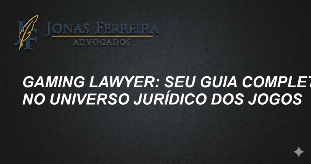 Gaming Lawyer: Seu Guia Completo no Universo Jurídico dos Jogos