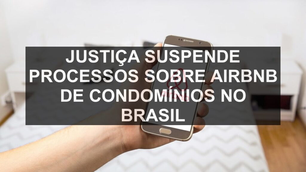 Justiça suspende processos sobre Airbnb de condomínios no Brasil