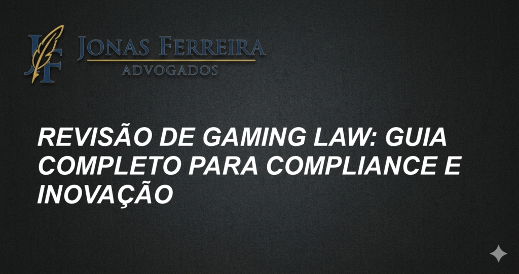 Revisão de Gaming Law: Guia Completo para Compliance e Inovação