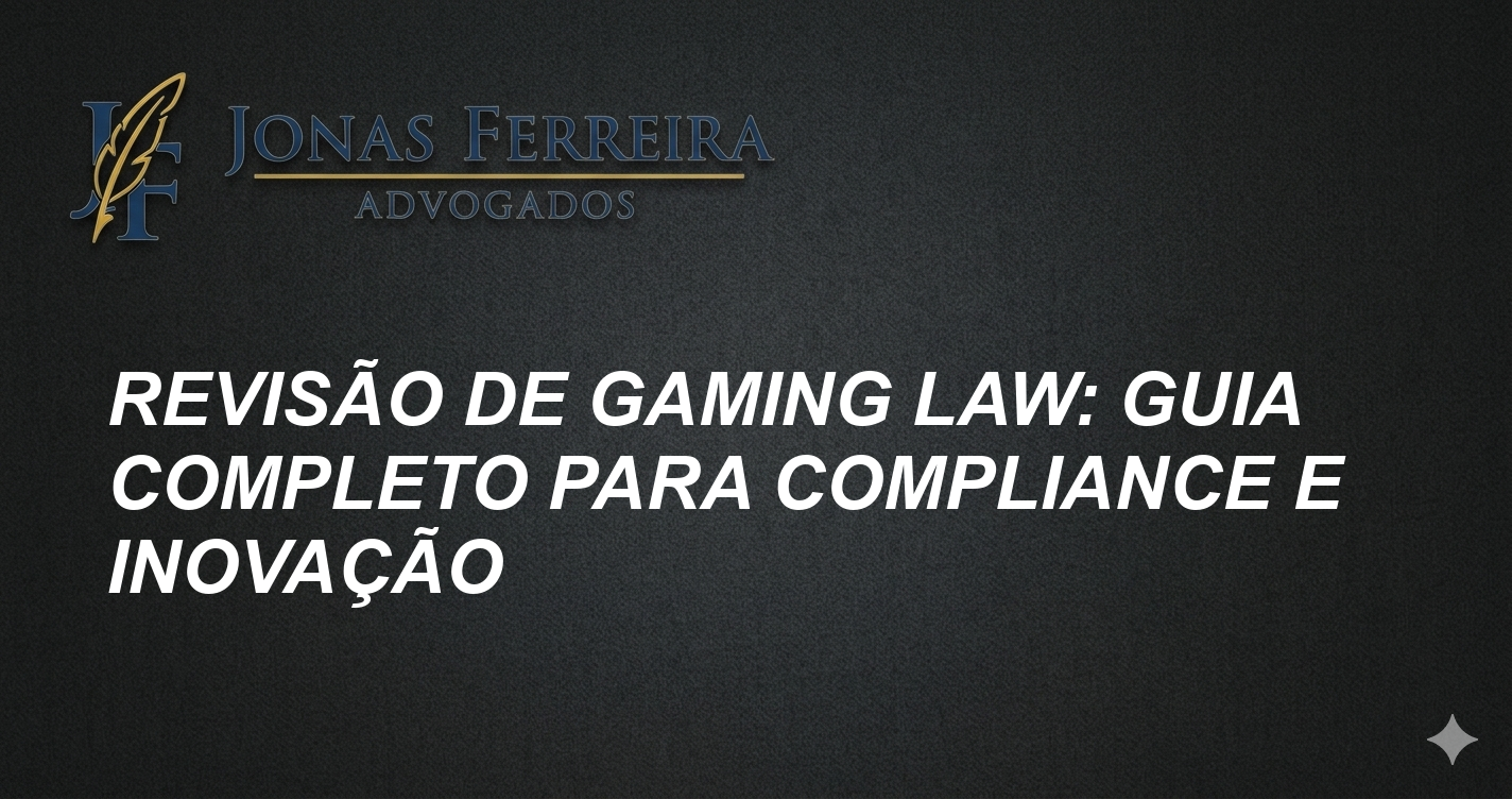 Revisão de Gaming Law: Guia Completo para Compliance e Inovação