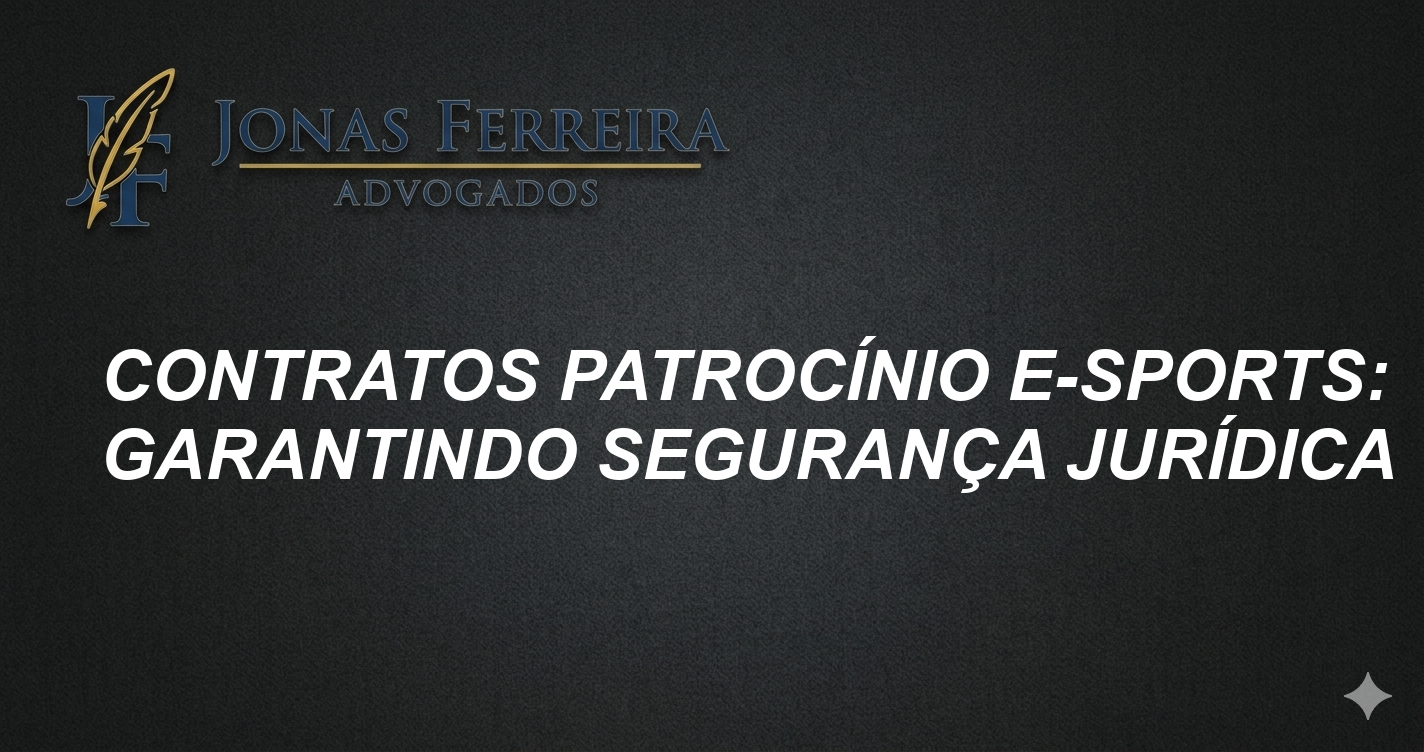 Contratos Patrocínio e-Sports: Garantindo Segurança Jurídica